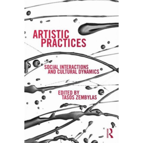 Artistic Practices: Social Interactions and Cultural Dynamics