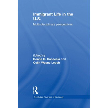Immigrant Life in the US: Multi-disciplinary Perspectives