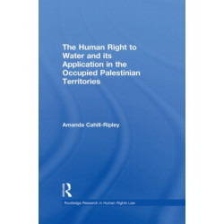The Human Right to Water and its Application in the Occupied Palestinian Territories