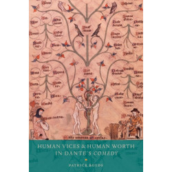 Human Vices and Human Worth in Dante's Comedy
