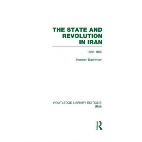 The State and Revolution in Iran (RLE Iran D)