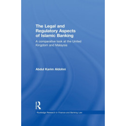 The Legal and Regulatory Aspects of Islamic Banking: A Comparative Look at the United Kingdom and Malaysia
