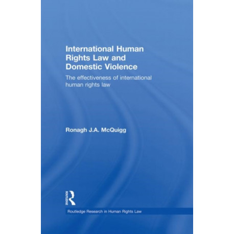 International Human Rights Law and Domestic Violence: The Effectiveness of International Human Rights Law