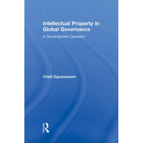 Intellectual Property in Global Governance: A Development Question