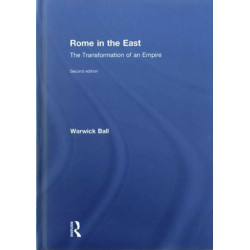 Rome in the East: The Transformation of an Empire