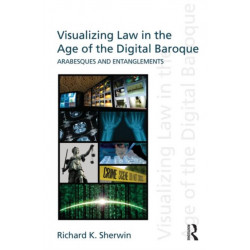 Visualizing Law in the Age of the Digital Baroque: Arabesques & Entanglements