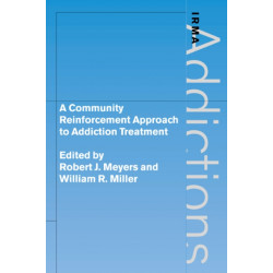 A Community Reinforcement Approach to Addiction Treatment