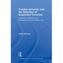 Counter-terrorism and the Detention of Suspected Terrorists: Preventive Detention and International Human Rights Law