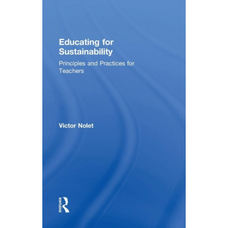 Educating for Sustainability: Principles and Practices for Teachers