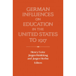 German Influences on Education in the United States to 1917