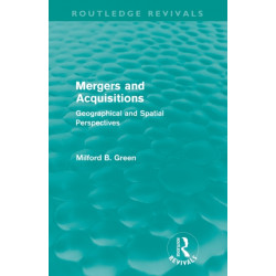 Mergers and Acquisitions (Routledge Revivals): Geographical and spatial persspectives