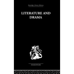 Literature and Drama: with special reference to Shakespeare and his contemporaries