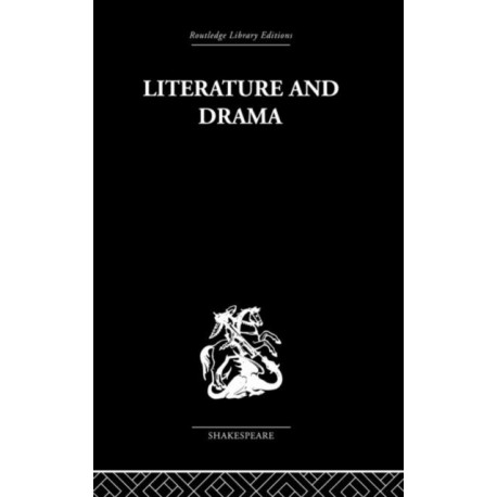 Literature and Drama: with special reference to Shakespeare and his contemporaries