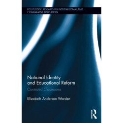 National Identity and Educational Reform: Contested Classrooms