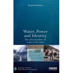 Water, Power and Identity: The Cultural Politics of Water in the Andes
