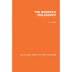 The Buddha's Philosophy: Selections from the Pali Canon and an Introductory Essay