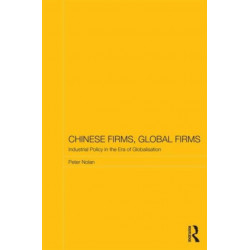 Chinese Firms, Global Firms: Industrial Policy in the Age of Globalization
