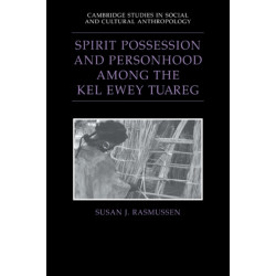 Spirit Possession and Personhood among the Kel Ewey Tuareg
