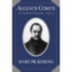 Auguste Comte: Volume 1: An Intellectual Biography