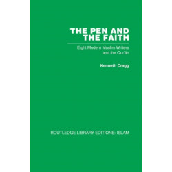 The Pen and the Faith: Eight Modern Muslim Writers and the Qur'an
