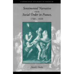 Sentimental Narrative and the Social Order in France, 1760–1820