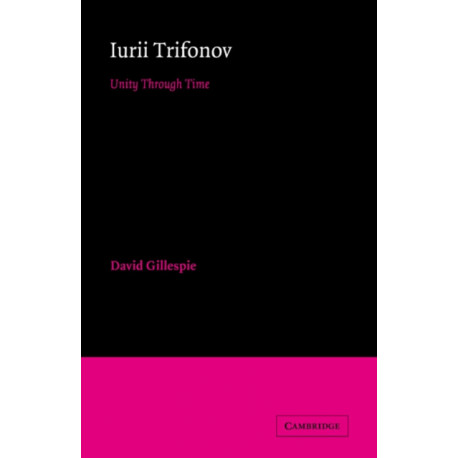 Iurii Trifonov: Unity through Time