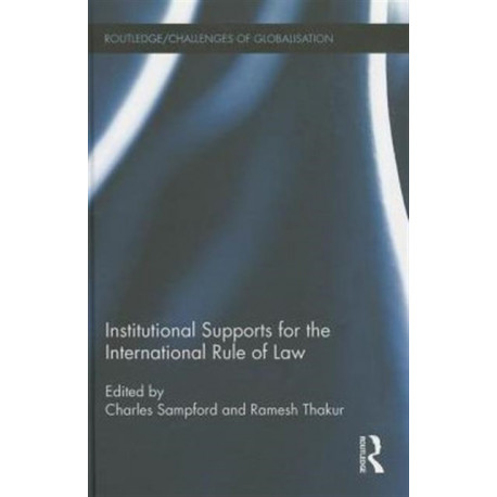 Institutional Supports for the International Rule of Law