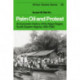 Palm Oil and Protest: An Economic History of the Ngwa Region, South-Eastern Nigeria, 1800–1980