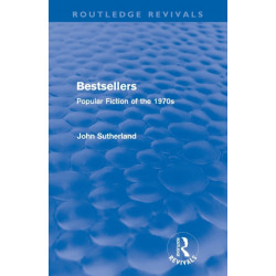 Bestsellers (Routledge Revivals): Popular Fiction of the 1970s