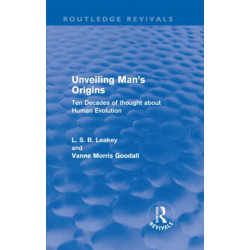 Unveiling Man's Origins (Routledge Revivals): Ten Decades of Thought About Human Evolution