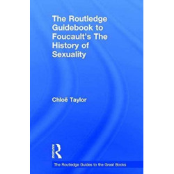 The Routledge Guidebook to Foucault's The History of Sexuality