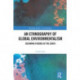 An Ethnography of Global Environmentalism: Becoming Friends of the Earth