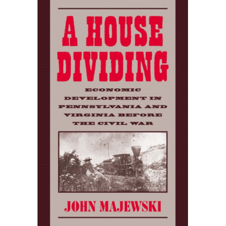 A House Dividing: Economic Development in Pennsylvania and Virginia before the Civil War