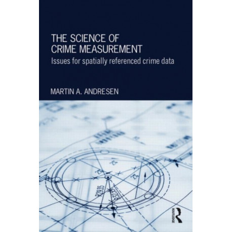 The Science of Crime Measurement: Issues for Spatially-Referenced Crime Data