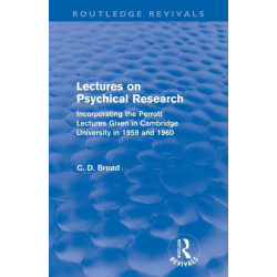 Lectures on Psychical Research (Routledge Revivals): Incorporating the Perrott Lectures Given in Cambridge University in 1959 and 1960