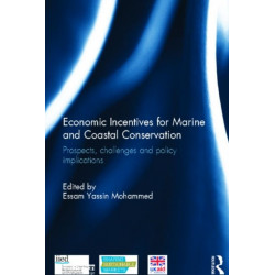 Economic Incentives for Marine and Coastal Conservation: Prospects, Challenges and Policy Implications
