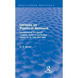 Lectures on Psychical Research (Routledge Revivals): Incorporating the Perrott Lectures Given in Cambridge University in 1959 and 1960