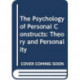 The Psychology of Personal Constructs: Volume 1. Theory and Personality
