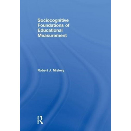 Sociocognitive Foundations of Educational Measurement