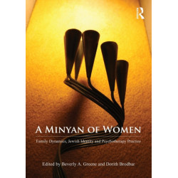 A Minyan of Women: Family Dynamics, Jewish Identity and Psychotherapy Practice