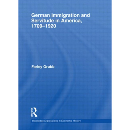 German Immigration and Servitude in America, 1709-1920