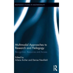Multimodal Approaches to Research and Pedagogy: Recognition, Resources, and Access