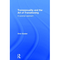 Transsexuality and the Art of Transitioning: A Lacanian approach