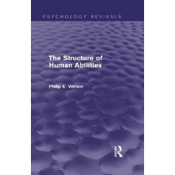 The Structure of Human Abilities (Psychology Revivals)