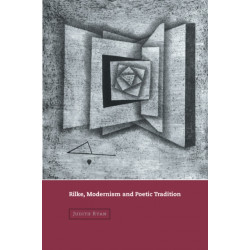 Rilke, Modernism and Poetic Tradition