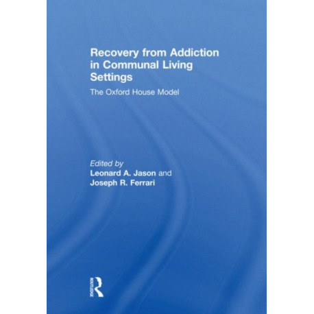 Recovery from Addiction in Communal Living Settings: The Oxford House Model