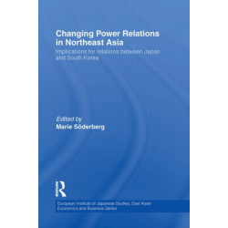 Changing Power Relations in Northeast Asia: Implications for Relations between Japan and South Korea