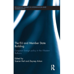 The EU and Member State Building: European Foreign Policy in the Western Balkans