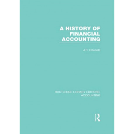 A History of Financial Accounting (RLE Accounting)