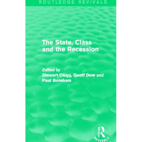 The State, Class and the Recession (Routledge Revivals)